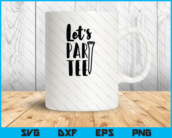 Let's Partee - Golf SVG PNG Cutting Printable Files