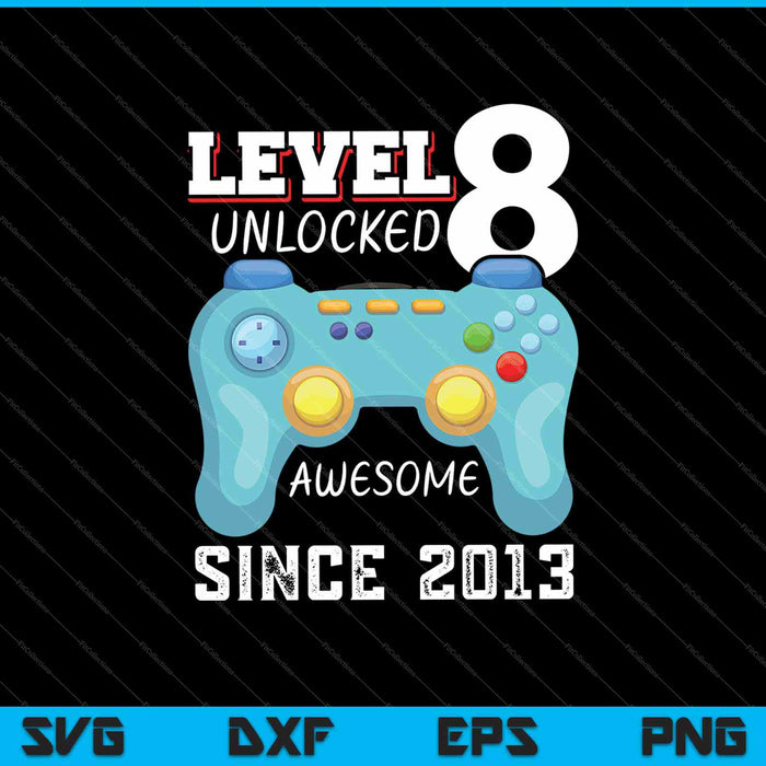 Level 8 Unlocked Awesome 2013 SVG PNG Cutting Printable Files