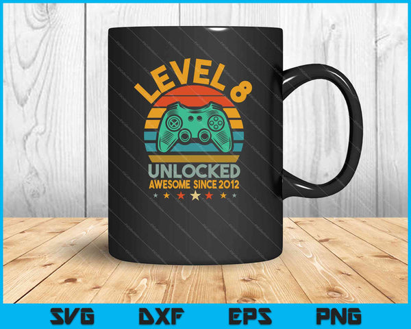 Level 8 Unlocked Awesome Since 2012 Video Game 8th Birthday SVG PNG Files