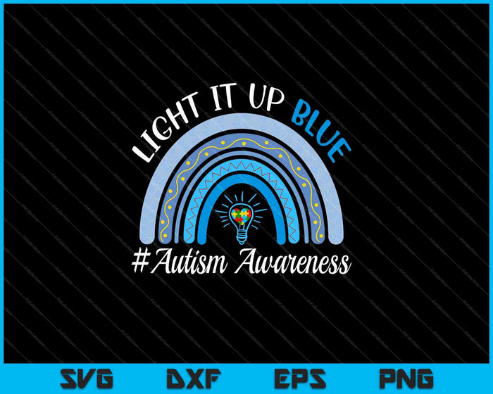 Light It Up Blue Autism Awareness Month Rainbow SVG PNG snijden afdrukbare bestanden