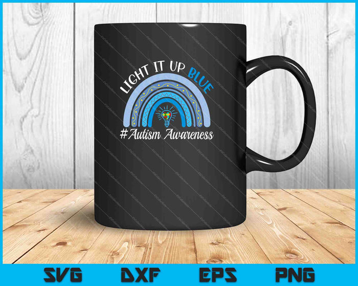 Light It Up Blue Autism Awareness Month Rainbow SVG PNG snijden afdrukbare bestanden