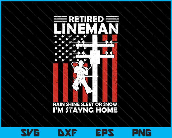 Lineman Retirement 4th Of July Funny Novelty Man Woman SVG PNG Cutting Printable Files