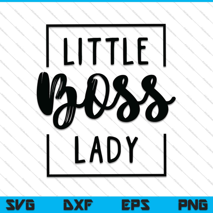 Little Boss Lady SVG PNG cortando archivos imprimibles