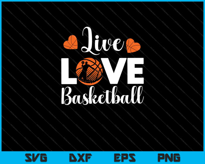 Live Love Basketball SVG PNG Cortar archivos imprimibles