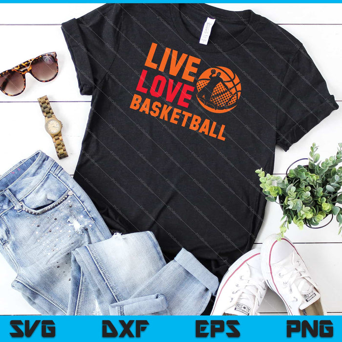 Live Love Basketball Svg cortando archivos imprimibles