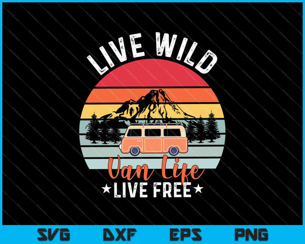 Live wild van life live free SVG PNG Cutting Printable Files