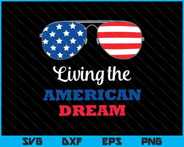 Living the American Dream SVG PNG Cutting Printable Files