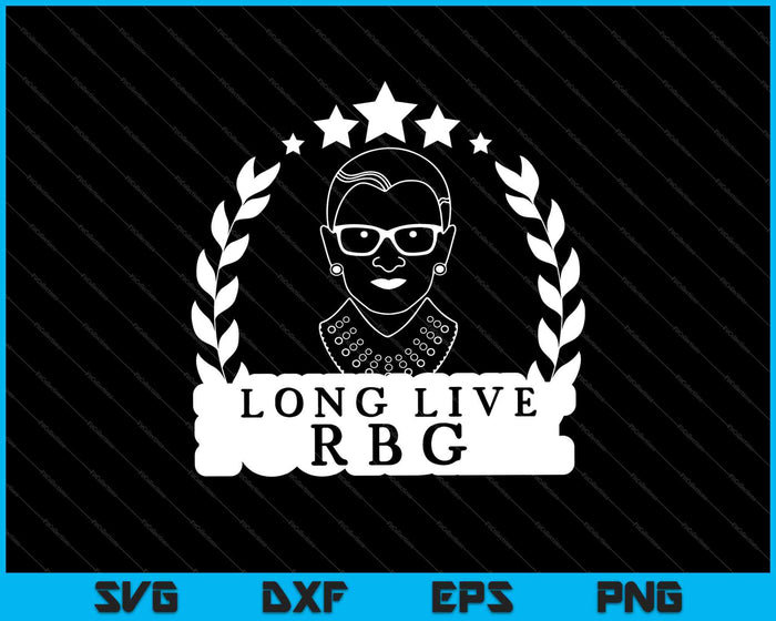 Larga vida a RBG Ruth Bader Ginsburg SVG PNG cortando archivos imprimibles