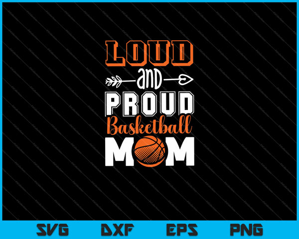 Loud and proud basketball mom SVG cut file