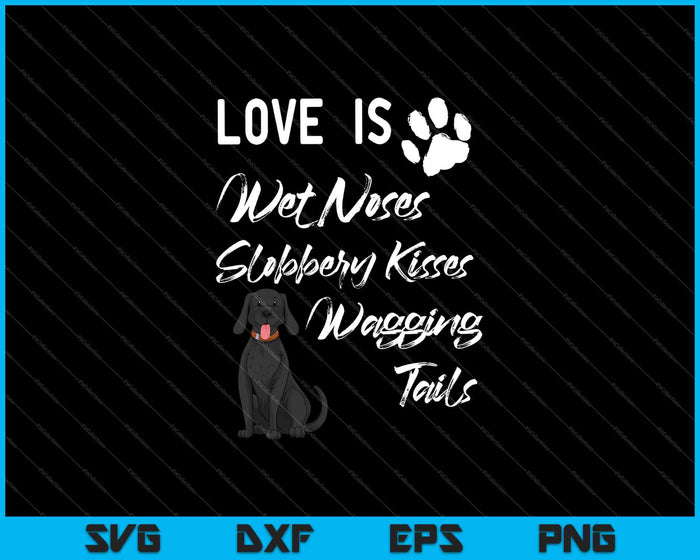 El amor es narices mojadas besos babosos y colas meneando SVG PNG cortando archivos imprimibles 