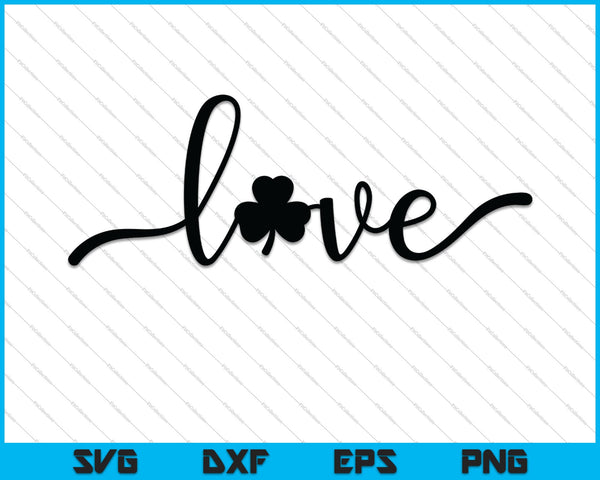 Love Shamrock St. Patrick's Day SVG PNG Cutting Printable Files
