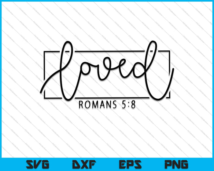 Me encantaron ROMANOS 5:8 SVG PNG cortando archivos imprimibles