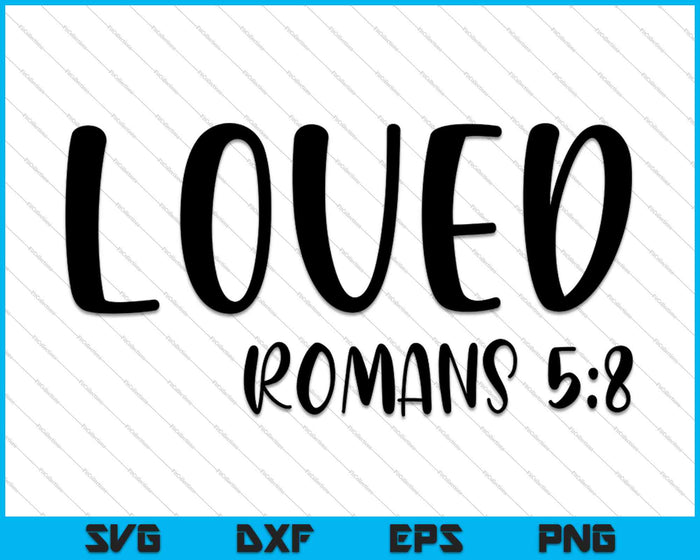 Loved Hand Lettered Christian SVG PNG Cutting Printable Files