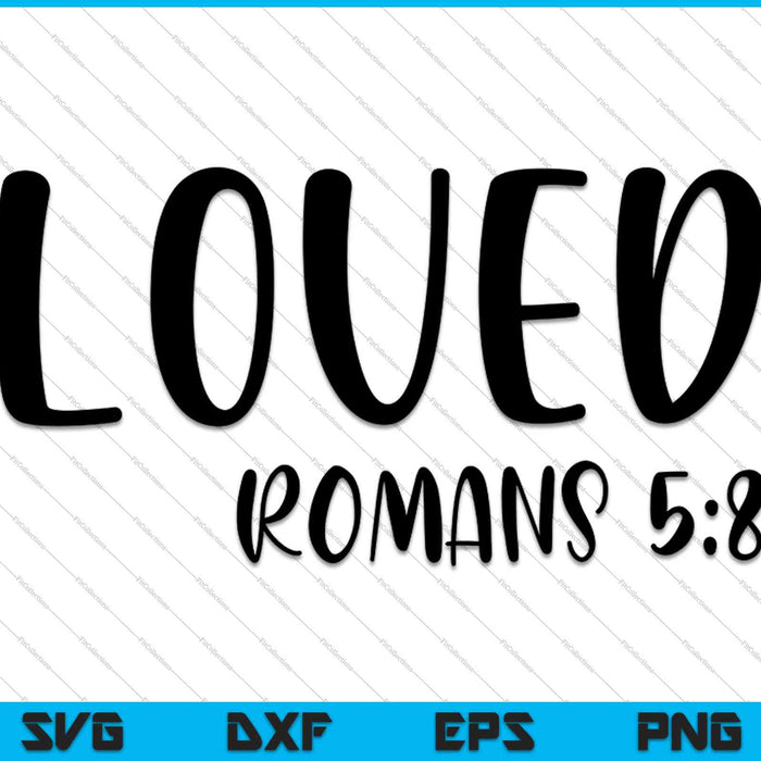 Loved Hand Lettered Christian SVG PNG Cutting Printable Files