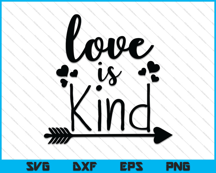 Love is Kind SVG PNG Cutting Printable Files
