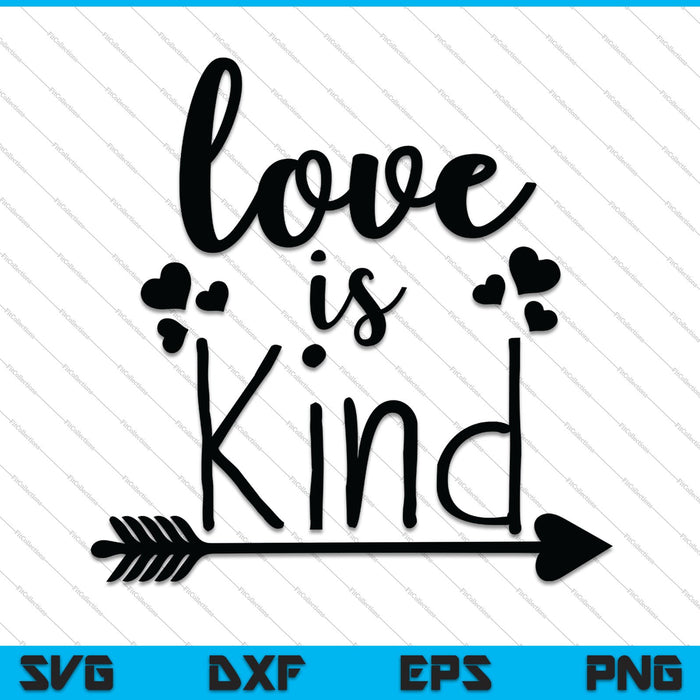 Love is Kind SVG PNG Cutting Printable Files