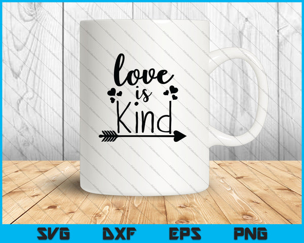 El amor es amable SVG PNG cortando archivos imprimibles