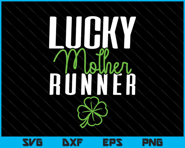 Lucky Mother Runner SVG PNG cortando archivos imprimibles