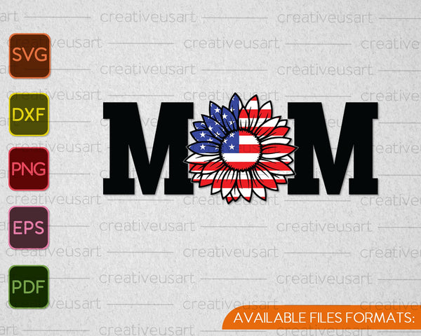 MOM with Sunflower 4th of July Gift SVG PNG Cutting Printable Files