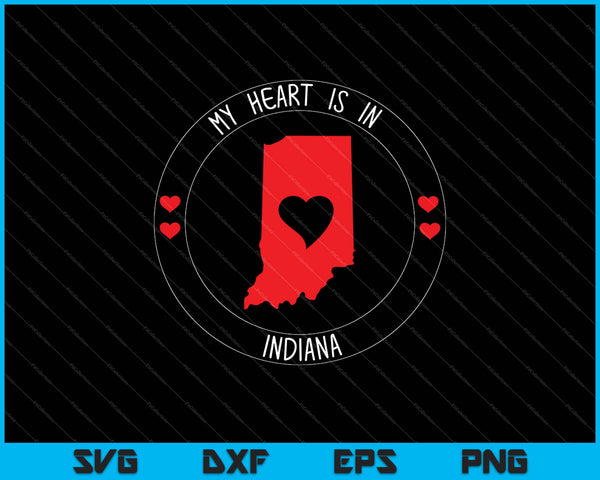 Mi corazón está en Indiana lindo estado americano SVG PNG cortando archivos imprimibles