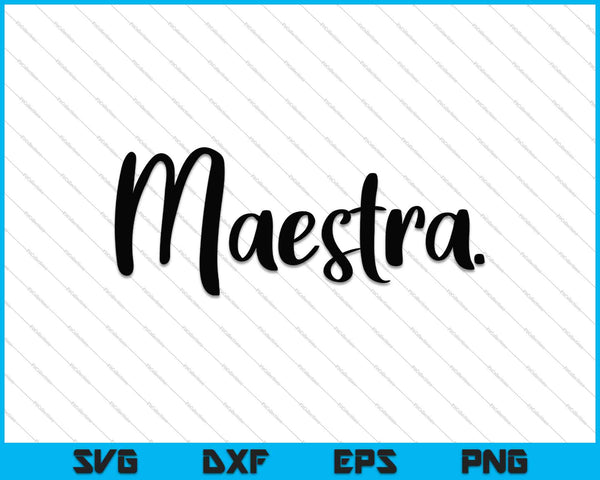 Maestra SVG PNG Cutting Printable Files