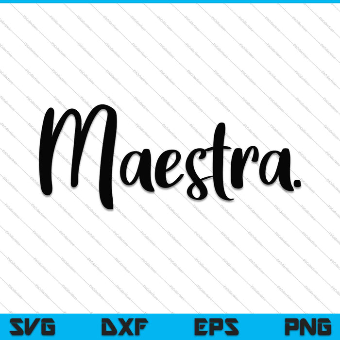 Maestra SVG PNG Cutting Printable Files