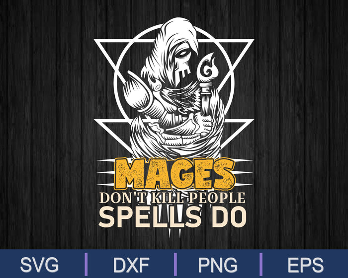 Mages Don't Kill People Spells Do SVG PNG Cutting Printable Files
