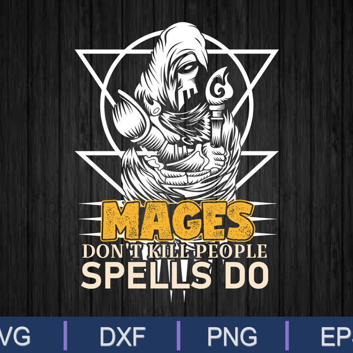 Mages Don't Kill People Spells Do SVG PNG Cutting Printable Files