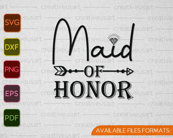 Maid of Honor SVG PNG Cutting Printable Files