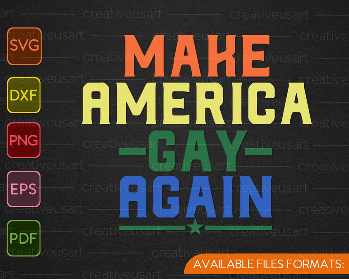 Make America Gay Again SVG PNG Cutting Printable Files
