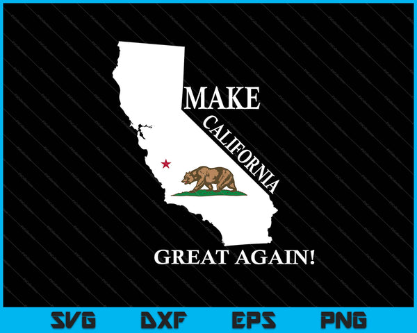 Make California Great Again idea SVG PNG Cutting Printable Files