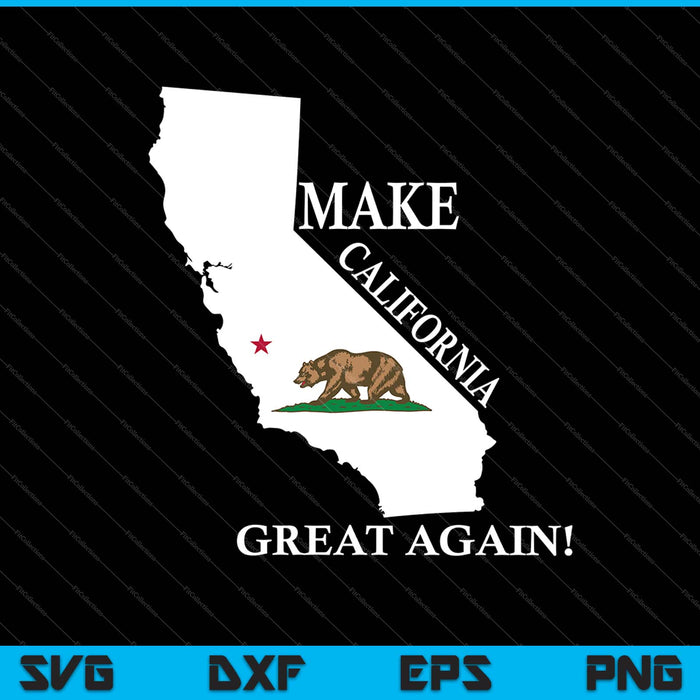 Make California Great Again idea SVG PNG Cutting Printable Files