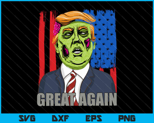 Make Zombies Great Again SVG PNG Cutting Printable Files