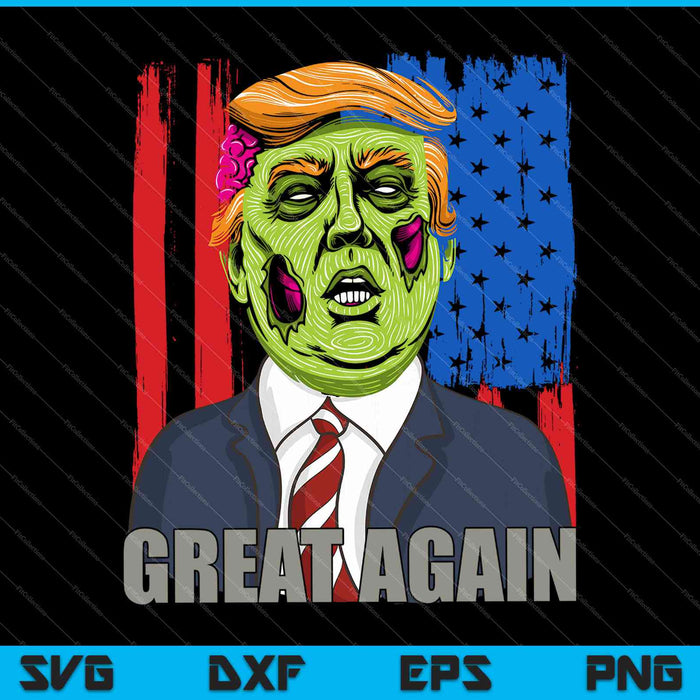 Make Zombies Great Again SVG PNG Cutting Printable Files