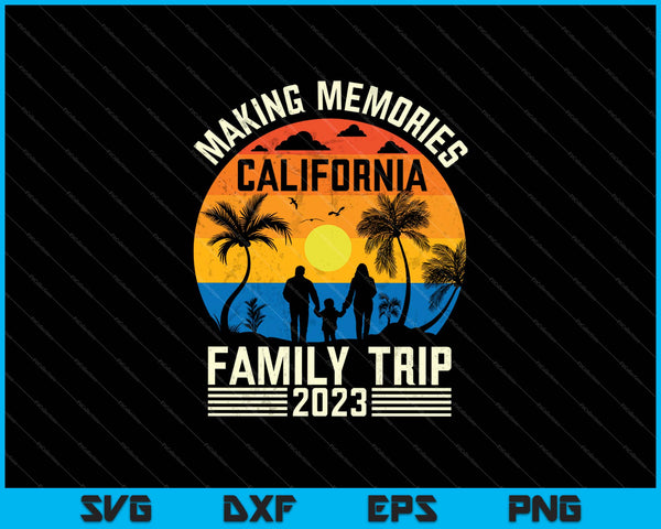 Herinneringen maken Californië familiereis 2023 SVG PNG snijden afdrukbare bestanden