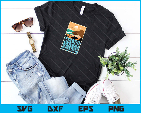 Malibu California soñando SVG PNG cortando archivos imprimibles - on a t-shirt