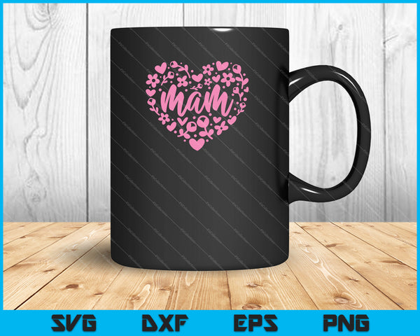 Mam Floral Heart Happy Mother's Day Love Mom SVG PNG Cutting Printable Files