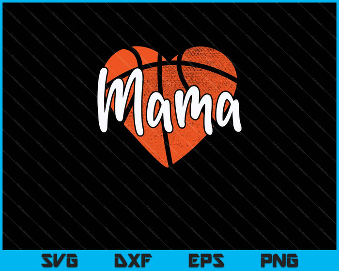 Mama Basketball SVG PNG Cutting Printable Files