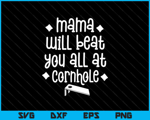 Mamá te venció a todos divertido Cornhole SVG PNG cortando archivos imprimibles