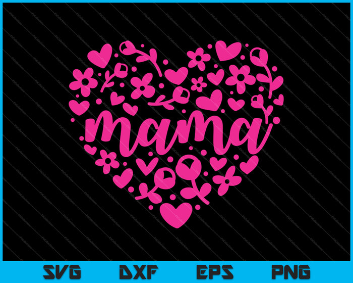 Mama hart Happy Mother's Day Love Mom SVG PNG snijden afdrukbare bestanden