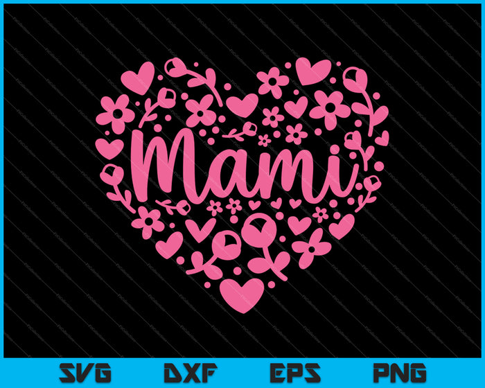 Mami Floral Heart Happy Mother's Day Love Mom SVG PNG Snijden afdrukbare bestanden