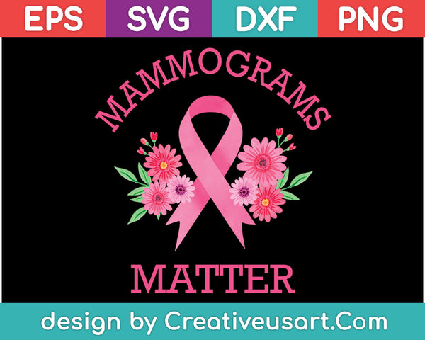 Mammograms Matter SVG PNG Cutting Printable Files