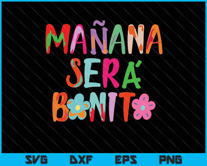 Mañana Será Bonito SVG PNG Cutting Printable Files