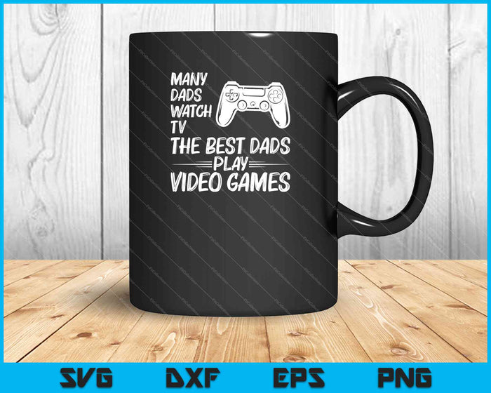 Muchos papá ven televisión El mejor papá juega videojuegos SVG PNG cortando archivos imprimibles