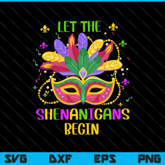 Mardi Gras Costume Let The Shenanigans Begin Mask SVG PNG Cutting Printable Files