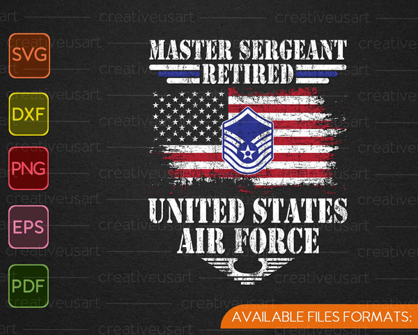 Master Sergeant Retired Air Force Military Retirement SVG PNG Cutting Printable Files