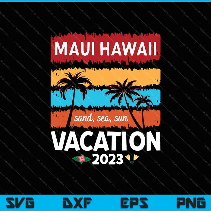 Maui Hawaii Vacaciones hawaianas 2023 SVG PNG Cortar archivos imprimibles