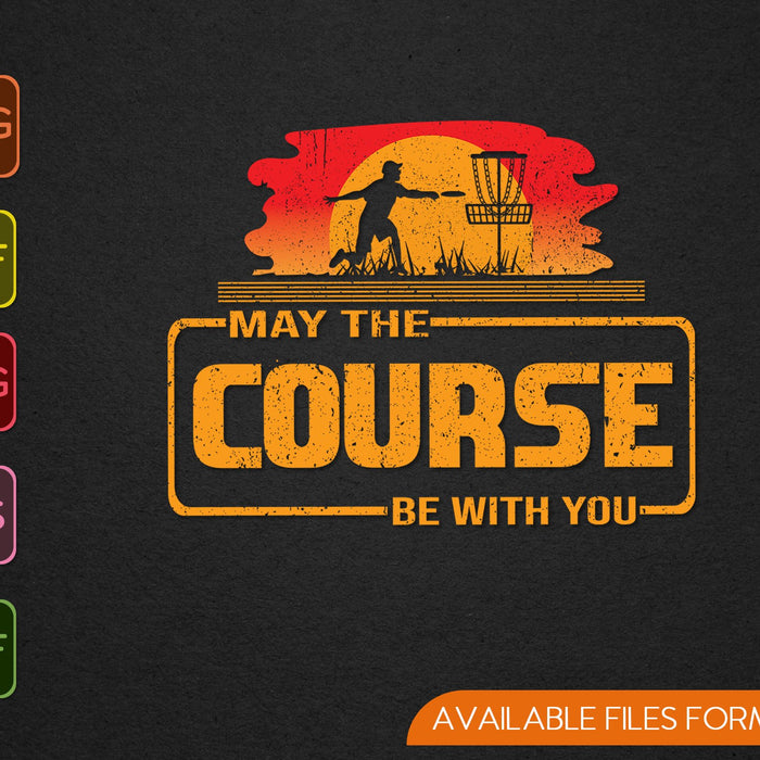 May the Course be with You SVG PNG Cutting Printable Files