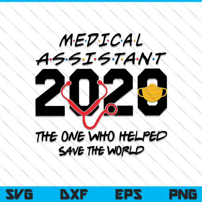 Medisch assistent 2020 degene die heeft geholpen de wereld te redden SVG PNG afdrukbare bestanden snijden