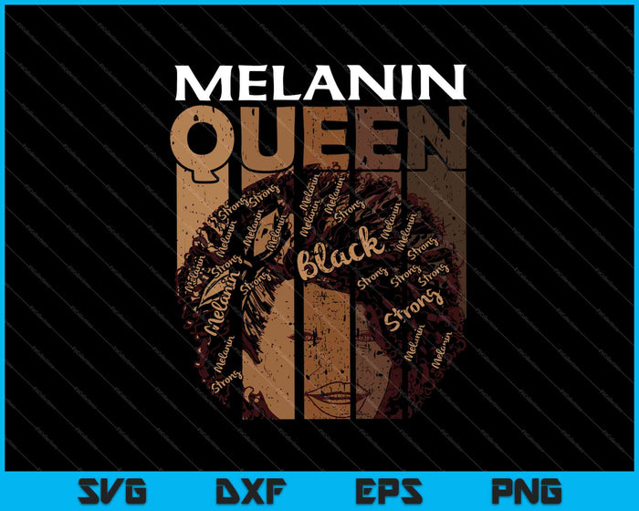 Melanin Queen African American Strong Black Natural Afro SVG PNG Cutting Printable Files
